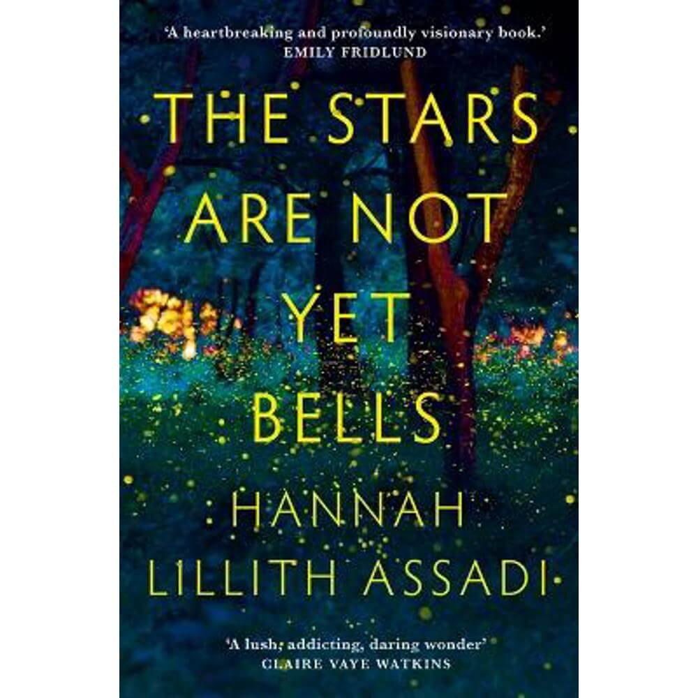 The Stars Are Not Yet Bells (Paperback) - Hannah Lillith Assadi